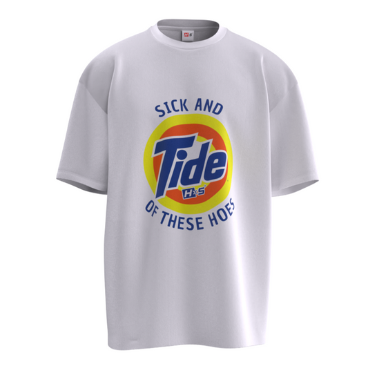 HYPExSTORE® SICK AND TIDE OF THESE HOES OVERSIZED T-SHIRT 240 GSM